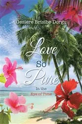 Book cover of Love So Pure by Gesiere Brisibe-Dorgu