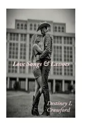 Book cover of Love Songs & Lassoes by Destiney L Crawford