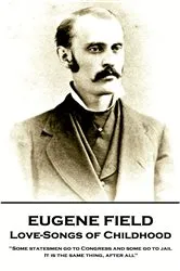 Book cover of Love-Songs of Childhood by Eugene Field