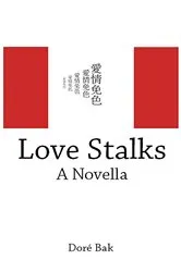 Book cover of Love Stalks (2nd ed.) by Doré Bak