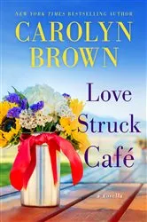 Book cover of Love Struck Café by Carolyn Brown