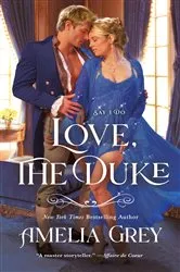 Book cover of Love, The Duke by Amelia Grey