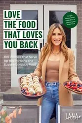 Book cover of Love the Food that Loves You Back by Ilana Muhlstein