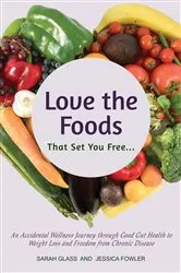 Book cover of Love the Foods That Set You Free by Glass, Sarah,