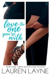 Book cover of Love the One You're With by Lauren Layne