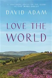 Book cover of Love the World by David Adam
