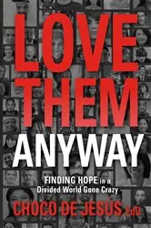Book cover of Love Them Anyway by Choco De Jesús