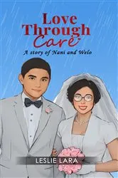 Book cover of Love Through Care by Leslie Lara