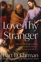 Book cover of Love Thy Stranger by Bart D. Ehrman