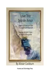 Book cover of Love Trio Trio de Amor by Alistair Cockburn