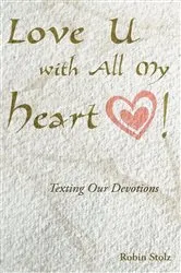 Book cover of Love U with All My Heart! by Robin Stolz