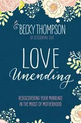 Book cover of Love Unending by Becky Thompson