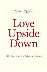 Book cover of Love Upside Down by Steven Ogden