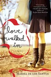 Book cover of Love Walked In by Marisa De Los Santos