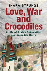 Book cover of Love, War and Crocodiles by Inara Strungs