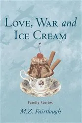 Book cover of Love, War and Ice Cream by M. Z. Fairtlough