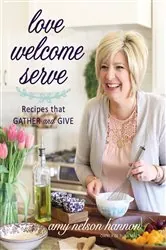 Book cover of Love Welcome Serve by Amy Nelson Hannon