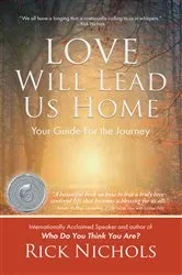 Book cover of Love Will Lead Us Home by Rick Nichols