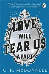 Book cover of Love Will Tear Us Apart by C. K. McDonnell