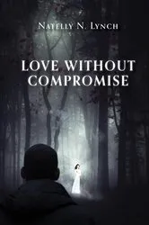 Book cover of Love Without Compromise by Unknown