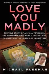 Book cover of Love You Madly by Michael Fleeman
