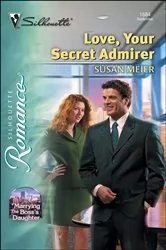 Book cover of LOVE, YOUR SECRET ADMIRER by Susan Meier
