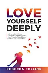 Book cover of Love Yourself Deeply by Rebecca Collins