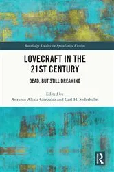 Book cover of Lovecraft in the 21st Century by Antonio Alcala Gonzalez