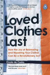 Book cover of Loved Clothes Last by Orsola de Castro