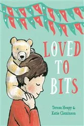 Book cover of Loved to Bits by Teresa Heapy