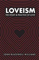 Book cover of Loveism by John Blackwell Williams