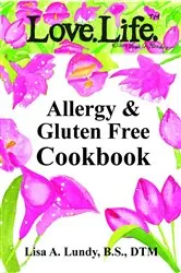 Book cover of Love.Life. Allergy & Gluten Free Cookbook by Lisa Lundy