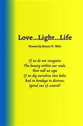 Book cover of Love...Light...Life by Stuart V Witt