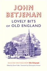 Book cover of Lovely Bits of Old England by Gavin Fuller