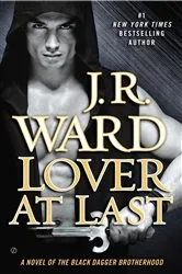 Book cover of Lover At Last by J.R. Ward