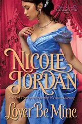 Book cover of Lover Be Mine by Nicole Jordan