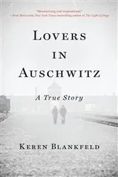 Book cover of Lovers in Auschwitz by Keren Blankfeld
