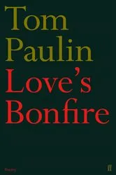 Book cover of Love's Bonfire by Tom Paulin