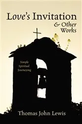 Book cover of Love’s Invitation and Other Works by Thomas John Lewis