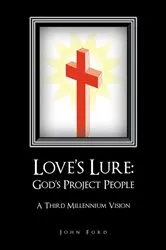 Book cover of Love’S Lure: God’S Project People by John Ford