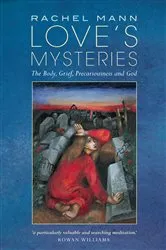 Book cover of Love's Mysteries by Rachel Mann