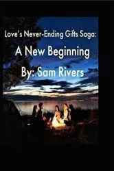 Book cover of Love's Never-Ending Gifts Saga by Sam Rivers
