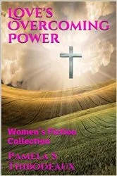 Book cover of Love's Overcoming Power by Thibodeaqux, Pamela, S