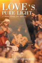 Book cover of Love's Pure Light by Kyle Leyendecker