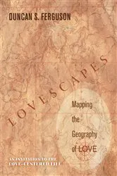 Book cover of Lovescapes, Mapping the Geography of Love by Duncan S. Ferguson