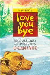 Book cover of Loveyoubye by Rossandra White