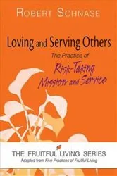 Book cover of Loving and Serving Others by Robert Schnase