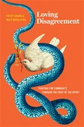 Book cover of Loving Disagreement by Matt Mikalatos