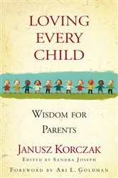 Book cover of Loving Every Child by Janusz Korczak