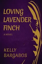 Book cover of Loving Lavender Finch by Kelly Bargabos